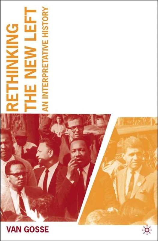 Rethinking the New Left: An Interpretative History