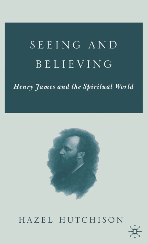 Seeing and Believing: Henry James and the Spiritual World - Image 1