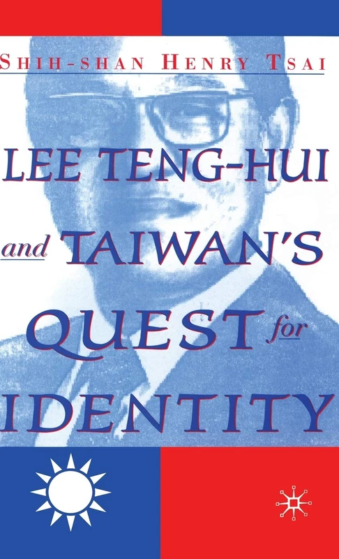 Lee Teng-hui and Taiwan's Quest for Identity