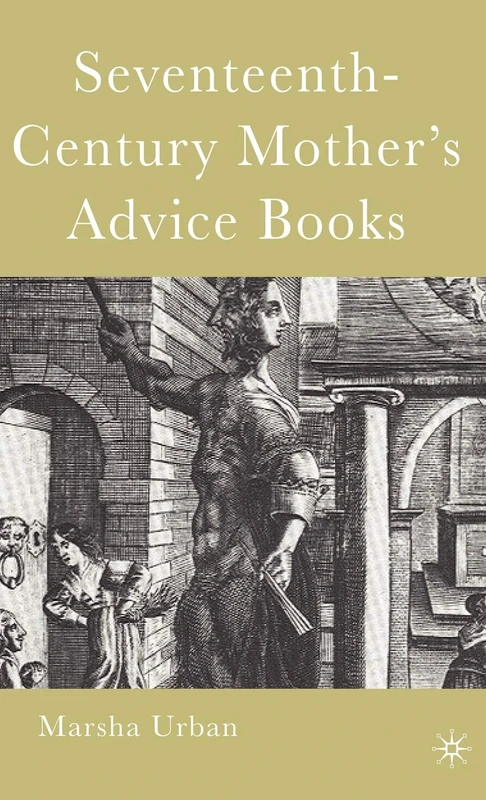 Seventeenth-Century Mother’s Advice Books - Image 1