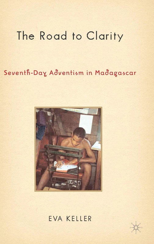 The Road to Clarity: Seventh-Day Adventism in Madagascar (Contemporary Anthropology of Religion) - Image 1
