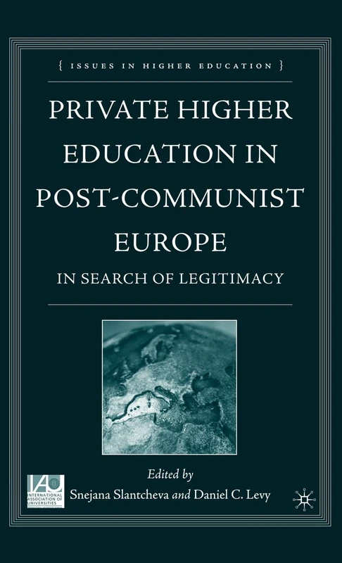 Private Higher Education in Post-Communist Europe: In Search of Legitimacy (Issues in Higher Education) - Image 1