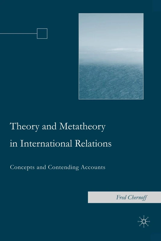 Theory and Metatheory in International Relations: Concepts and Contending Accounts