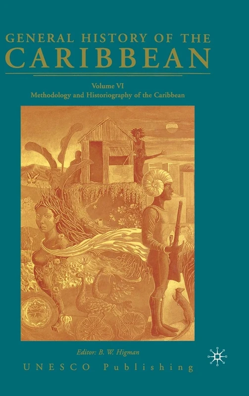 General History of the Caribbean UNESCO Volume 6: Methodology and Historiography of the Caribbean: 06 - Image 1
