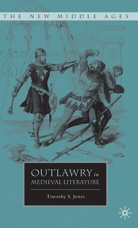 Outlawry in Medieval Literature (The New Middle Ages)