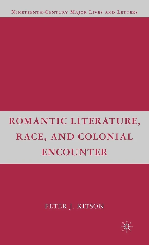 Romantic Literature, Race and Colonial Encounter