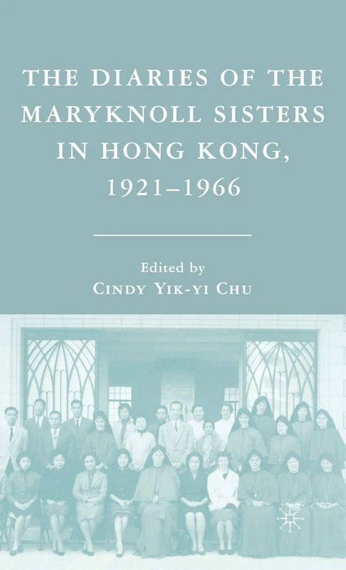 The Diaries of the Maryknoll Sisters in Hong Kong, 1921–1966 - Image 1
