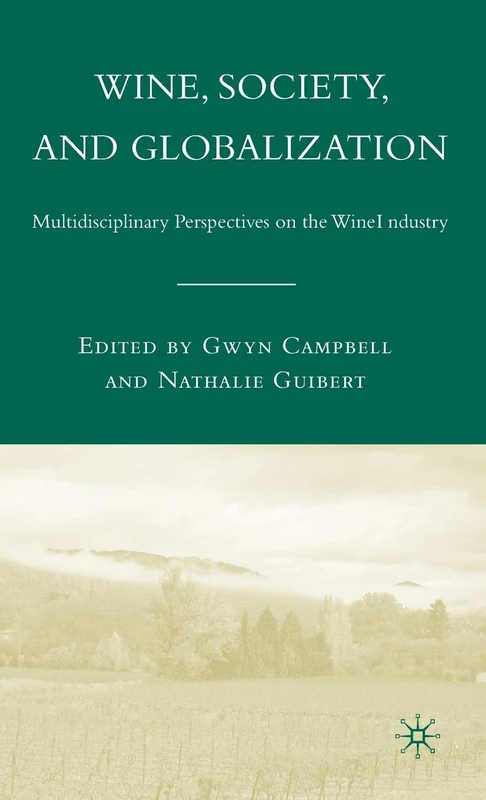 Wine, Society, and Globalization: Multidisciplinary Perspectives on the Wine Industry: 0