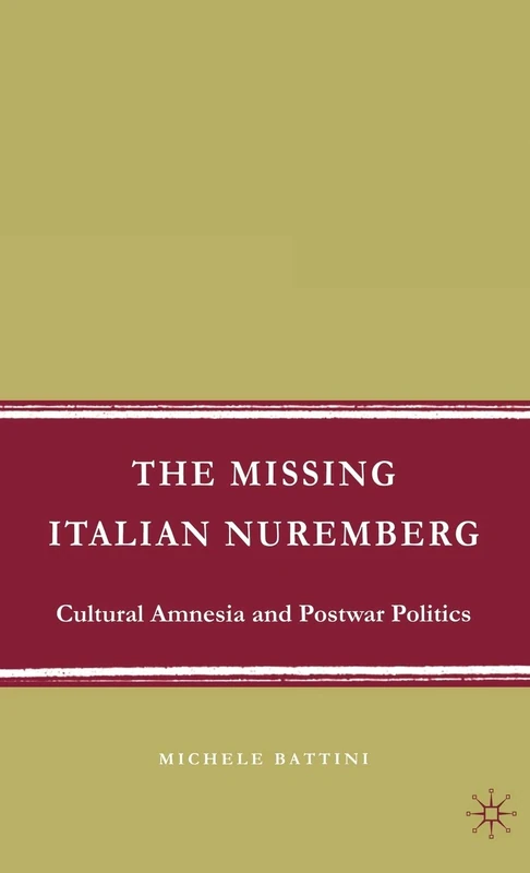 The Missing Italian Nuremberg (Italian and Italian American Studies)