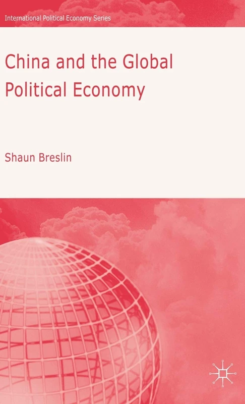 China and the Global Political Economy (International Political Economy Series)