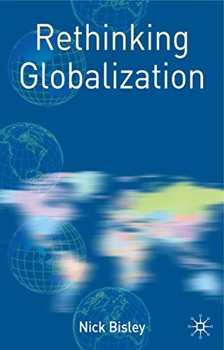 Rethinking Globalization: 12 (Rethinking World Politics)