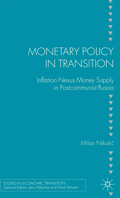 Monetary Policy in Transition: Inflation Nexus Money Supply in Postcommunist Russia (Studies in Economic Transition) - Image 1