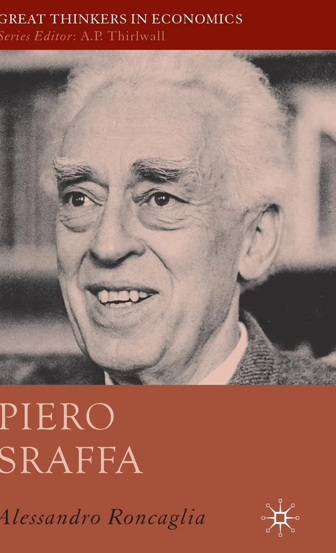 Piero Sraffa (Great Thinkers in Economics)