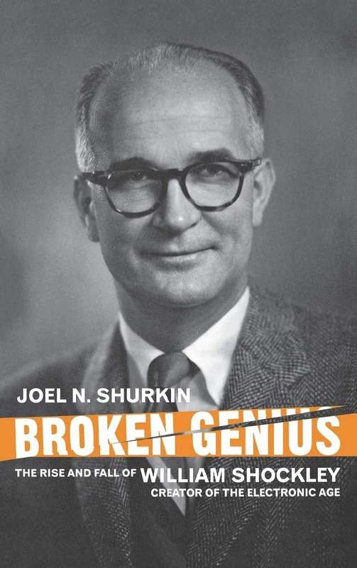Broken Genius: The Rise and Fall of William Shockley, Creator of the Electronic Age (Macmillan Science) - Image 1