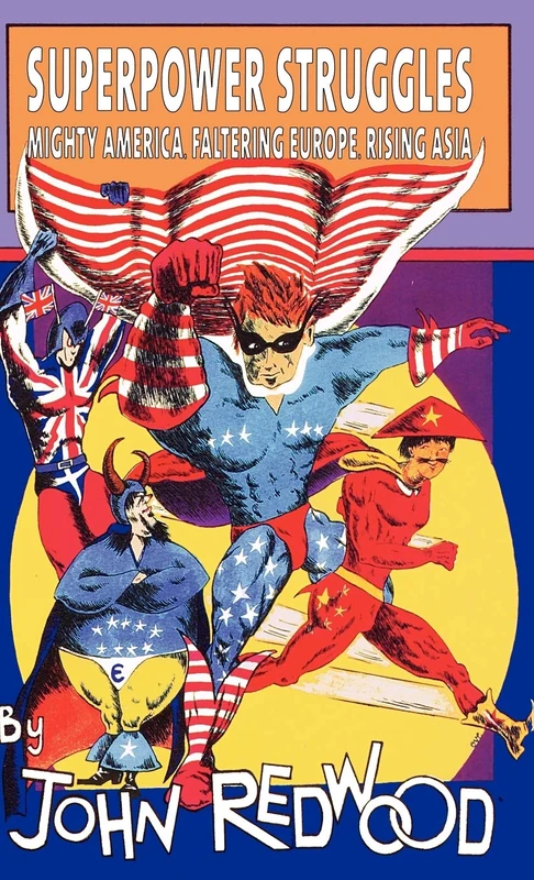 Superpower Struggles: Mighty America, Faltering Europe, Rising Asia