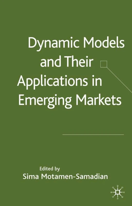 Dynamic Models and their Applications in Emerging Markets (Centre for the Study of Emerging Markets Series)