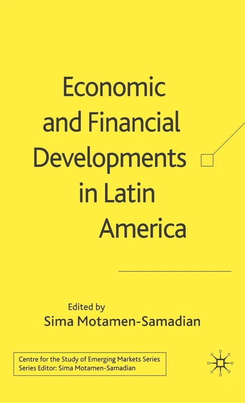 Economic and Financial Developments in Latin America (Centre for the Study of Emerging Markets Series)