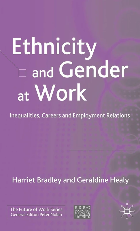 Ethnicity and Gender at Work: Inequalities, Careers and Employment Relations (Future of Work)
