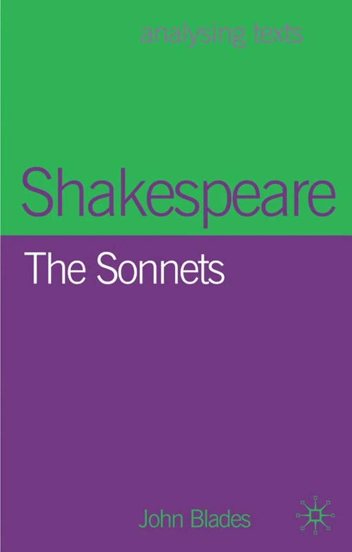 Shakespeare: The Sonnets: 28 (Analysing Texts)