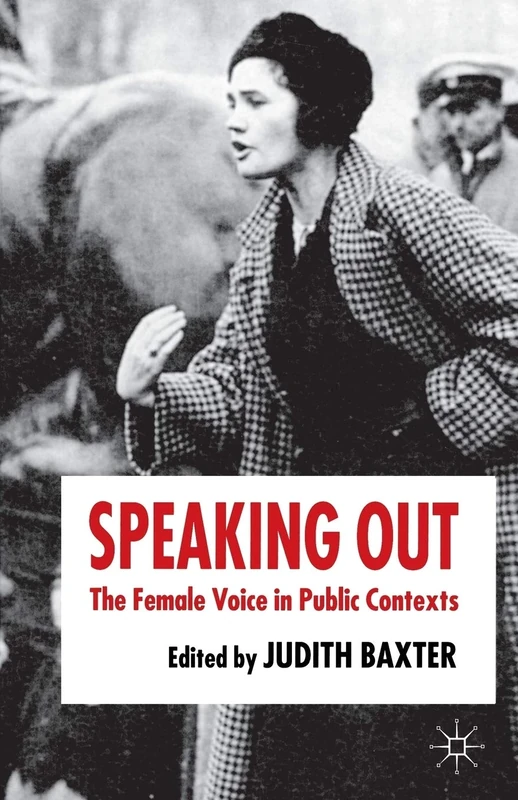 Speaking Out: The Female Voice in Public Contexts