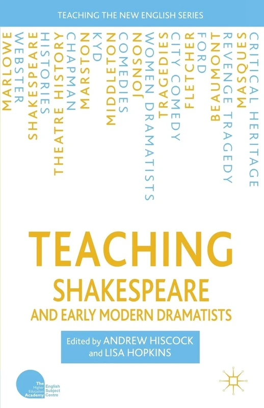 Teaching Shakespeare and Early Modern Dramatists (Teaching the New English)