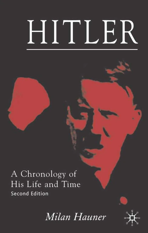 Hitler: A Chronology of his Life and Time