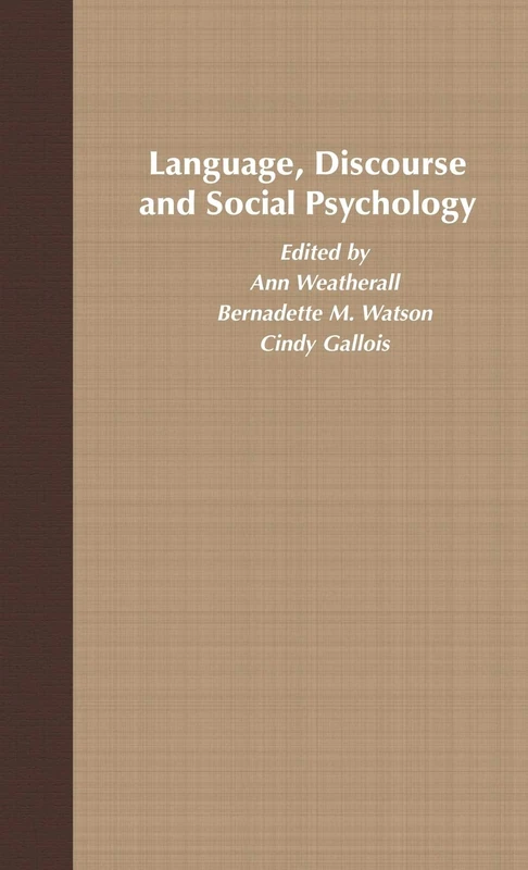 Language, Discourse and Social Psychology (Palgrave Advances in Language and Linguistics)