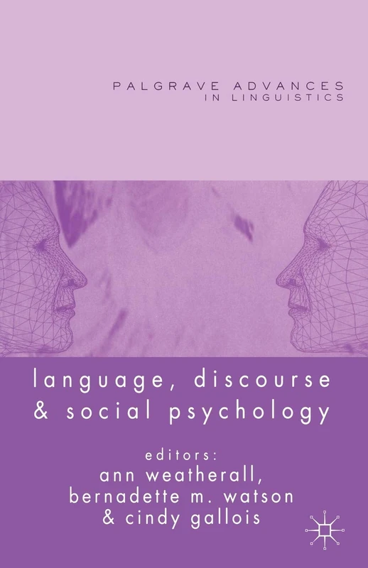 Language, Discourse and Social Psychology (Palgrave Advances in Language and Linguistics)