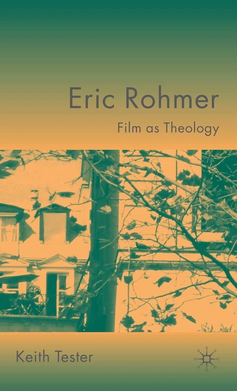 Eric Rohmer: Film as Theology
