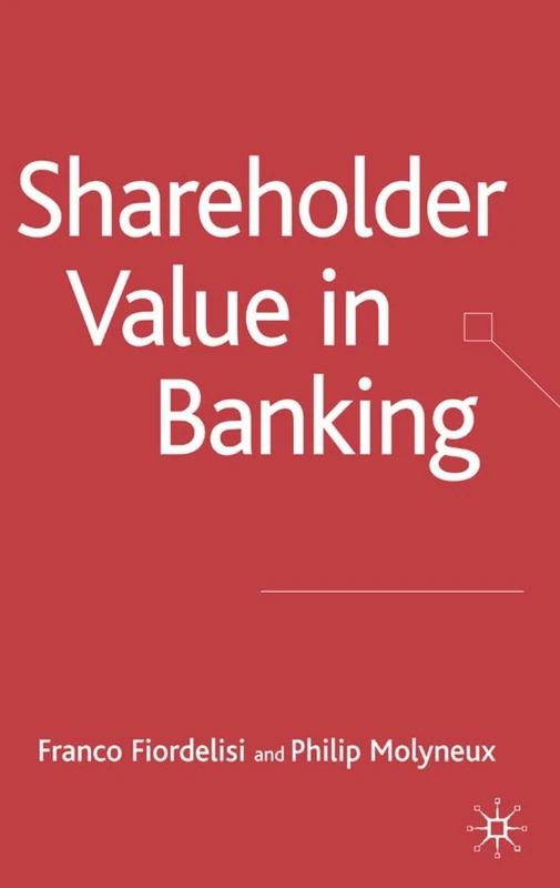 Shareholder Value in Banking (Palgrave Macmillan Studies in Banking and Financial Institutions)
