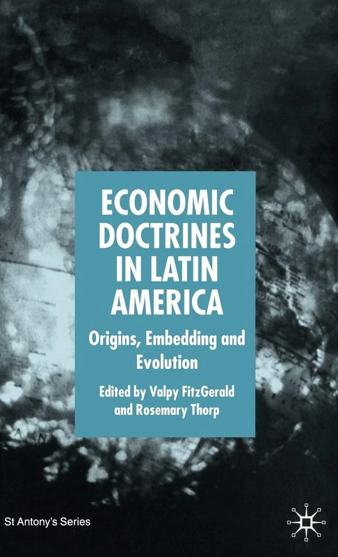 Economic Doctrines in Latin America: Origins, Embedding and Evolution