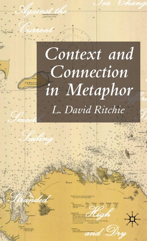 Context and Connection in Metaphor: How Simple Ideas Shape Human Experience