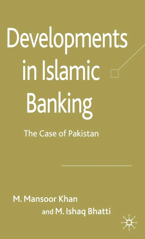 Developments in Islamic Banking: The Case of Pakistan (Palgrave Macmillan Studies in Banking and Financial Institutions)