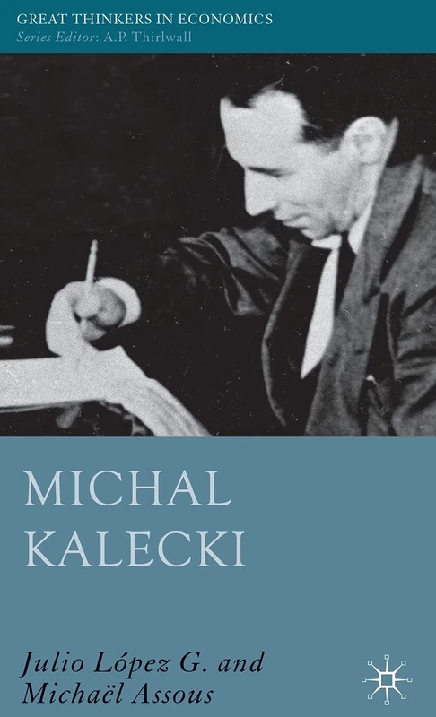 Michal Kalecki (Great Thinkers in Economics)