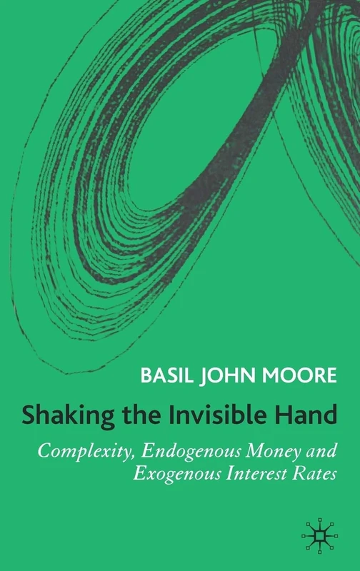 Shaking the Invisible Hand: Complexity, Endogenous Money and Exogenous Interest Rates