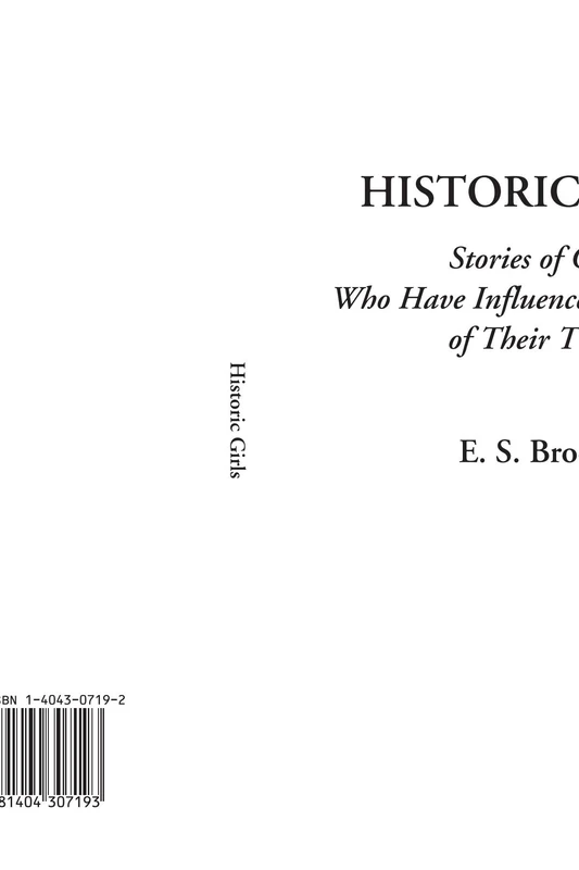 Historic Girls (Stories of Girls Who Have Influenced the History of Their Times)