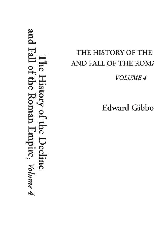 The History of the Decline and Fall of the Roman Empire, Volume 4