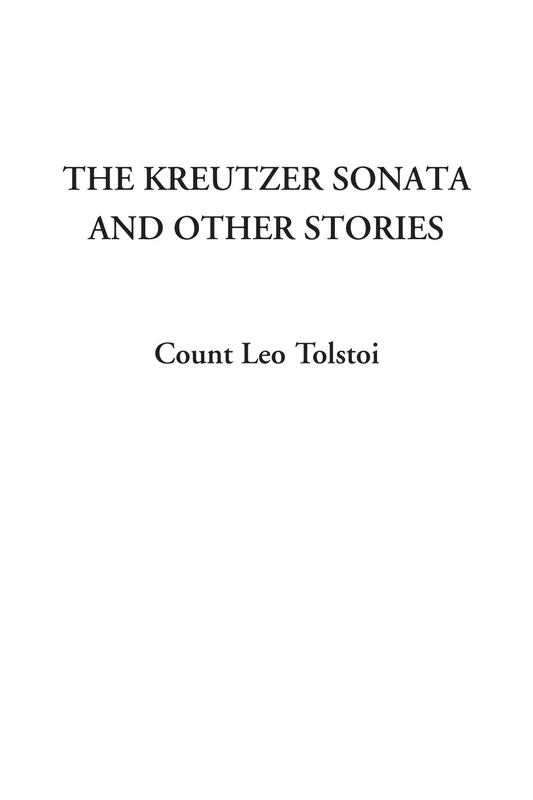 The Kreutzer Sonata and Other Stories