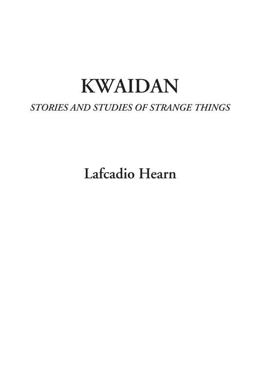 Kwaidan (Stories and Studies of Strange Things)