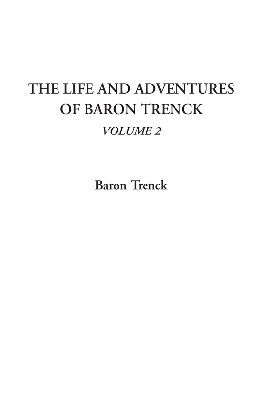 The Life and Adventures of Baron Trenck, Volume 2