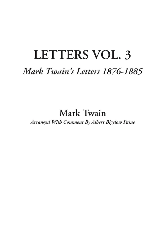 Letters Vol. 3 (Mark Twain's Letters 1876-1885)