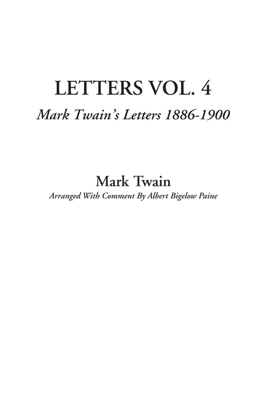 Letters Vol. 4 (Mark Twain's Letters 1886-1900)