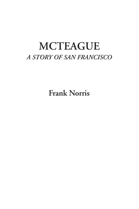 McTeague (A Story of San Francisco)
