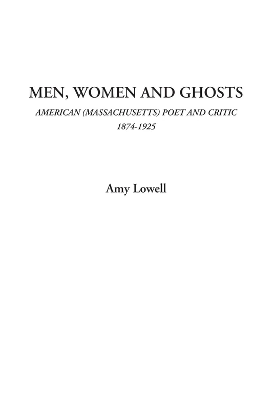 Men, Women and Ghosts (American (Massachusetts) poet and critic, 1874-1925) - Image 1