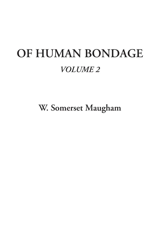 Of Human Bondage, Volume 2