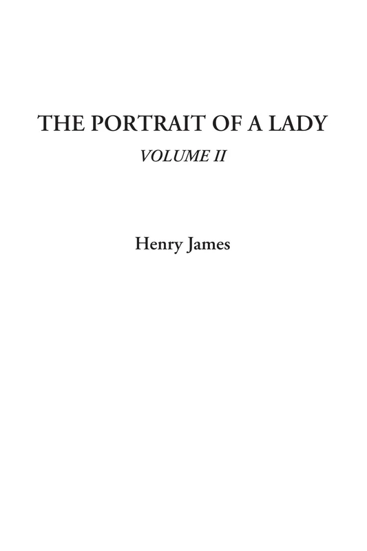 The Portrait of a Lady, Volume II