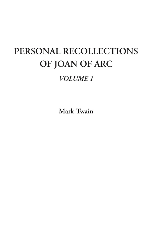 Personal Recollections of Joan of Arc, Volume 1 - Image 1