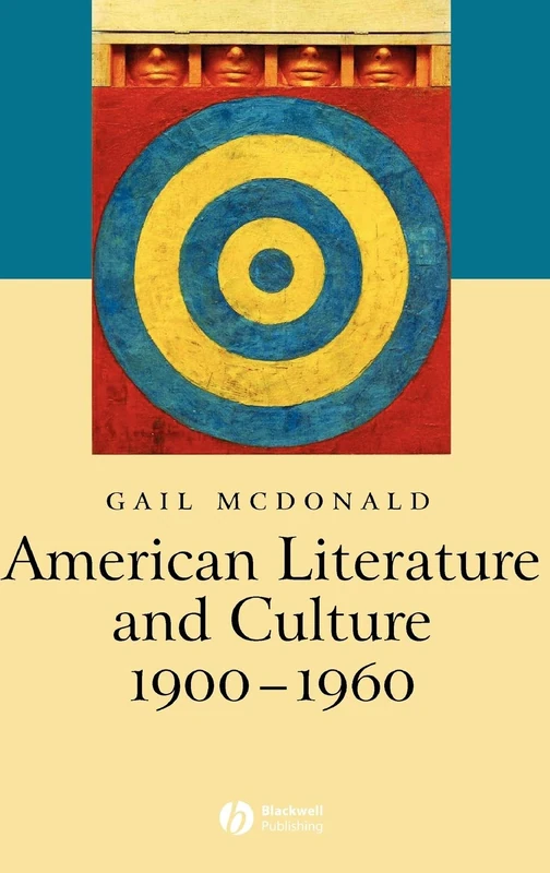 American Literature and Culture, 1900 - 1960 (Wiley Blackwell Introductions to Literature)