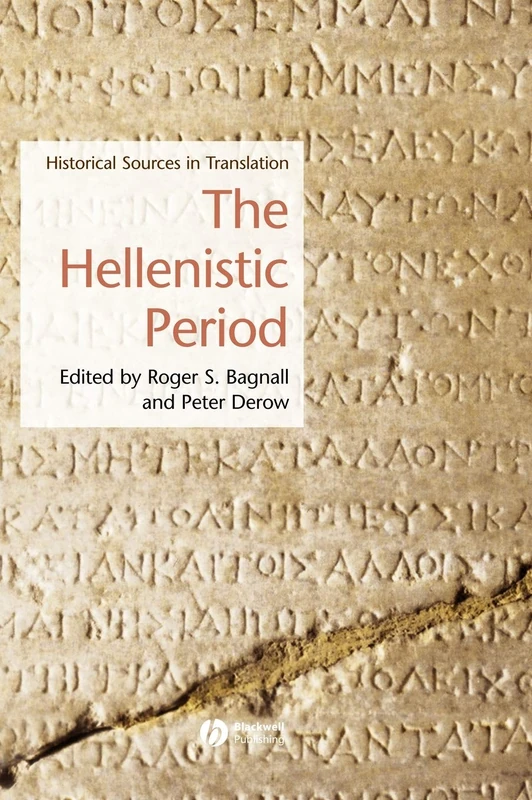The Hellenistic Period: Historical Sources in Translation: 7 (Blackwell Sourcebooks in Ancient History)