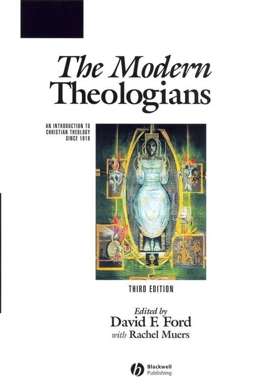 The Modern Theologians: An Introduction to Christian Theology Since 1918 (The Great Theologians)